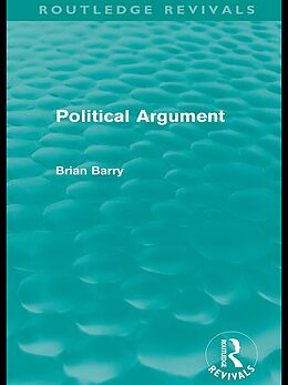 E-Book (pdf) Political Argument (Routledge Revivals) von Brian Barry