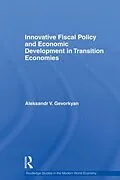 E-Book (pdf) Innovative Fiscal Policy and Economic Development in Transition Economies von Aleksandr Gevorkyan