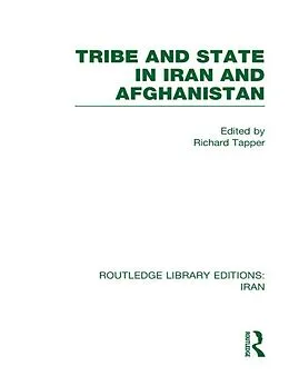 E-Book (pdf) Tribe and State in Iran and Afghanistan (RLE Iran D) von Richard Tapper