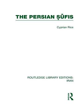E-Book (epub) The Persian Sufis (RLE Iran C) von Cyprian Rice