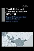 E-Book (pdf) North China and Japanese Expansion 1933-1937 von Marjorie Dryburgh