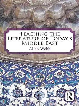 E-Book (pdf) Teaching the Literature of Today's Middle East von Allen Webb