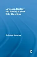 E-Book (pdf) Language, Ideology and Identity in Serial Killer Narratives von Christiana Gregoriou
