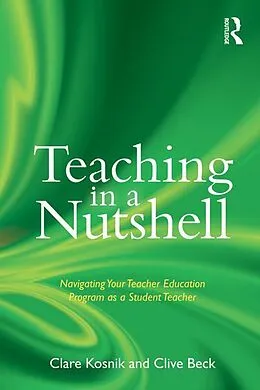 E-Book (pdf) Teaching in a Nutshell von Clare Kosnik, Clive Beck