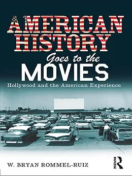 E-Book (epub) American History Goes to the Movies von W. Bryan Rommel Ruiz