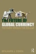 E-Book (epub) The Future of Global Currency von Benjamin J. Cohen
