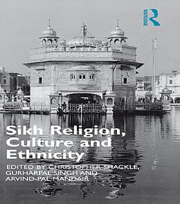 E-Book (epub) Sikh Religion, Culture and Ethnicity von Arvind-Pal S. Mandair, Christopher Shackle, Gurharpal Singh