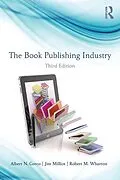 E-Book (epub) The Book Publishing Industry von Albert N. Greco, Jim Milliot, Robert M. Wharton