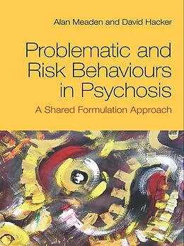 E-Book (epub) Problematic and Risk Behaviours in Psychosis von Alan Meaden, David Hacker