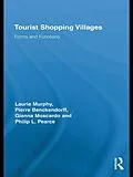E-Book (pdf) Tourist Shopping Villages von Laurie Murphy, Pierre Benckendorff, Gianna Moscardo