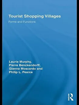 E-Book (pdf) Tourist Shopping Villages von Laurie Murphy, Pierre Benckendorff, Gianna Moscardo