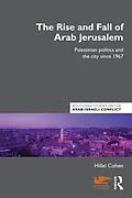 E-Book (epub) The Rise and Fall of Arab Jerusalem von Hillel Cohen