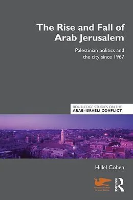 E-Book (epub) The Rise and Fall of Arab Jerusalem von Hillel Cohen
