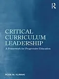 E-Book (epub) Critical Curriculum Leadership von Rose M. Ylimaki