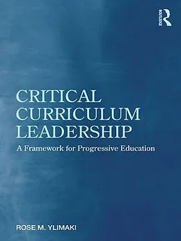 E-Book (epub) Critical Curriculum Leadership von Rose M. Ylimaki