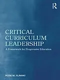 E-Book (pdf) Critical Curriculum Leadership von Rose M. Ylimaki
