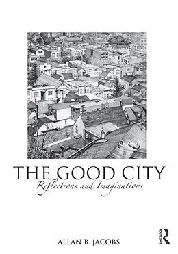 E-Book (epub) The Good City von Allan B. Jacobs