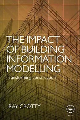 E-Book (pdf) The Impact of Building Information Modelling von Ray Crotty