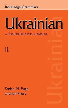 E-Book (pdf) Ukrainian: A Comprehensive Grammar von Ian Press, Stefan Pugh