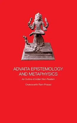 E-Book (pdf) Advaita Epistemology and Metaphysics von Chakravarthi Ram-Prasad