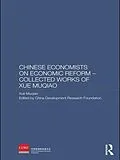 E-Book (pdf) Chinese Economists on Economic Reform - Collected Works of Xue Muqiao von Xue Muqiao