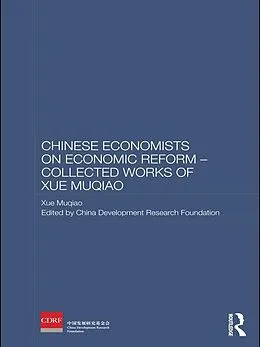 E-Book (pdf) Chinese Economists on Economic Reform - Collected Works of Xue Muqiao von Xue Muqiao