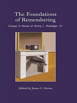 E-Book (epub) The Foundations of Remembering von 