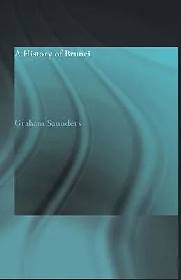 E-Book (epub) A History of Brunei von Graham Saunders
