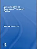 E-Book (epub) Sustainability in European Transport Policy von Matthew Humphreys