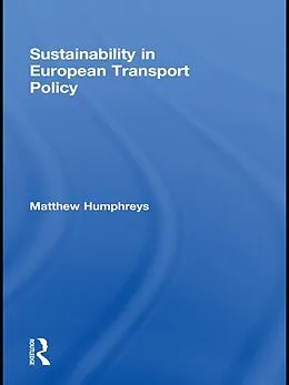 E-Book (pdf) Sustainability in European Transport Policy von Matthew Humphreys