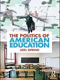 E-Book (epub) The Politics of American Education von Joel Spring