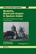 E-Book (pdf) Modality, Mood and Aspect in Spoken Arabic von T. F. Mitchell, S. A. ai-Hassan