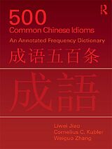 eBook (pdf) 500 Common Chinese Idioms de Liwei Jiao, Cornelius Kubler, Weiguo Zhang