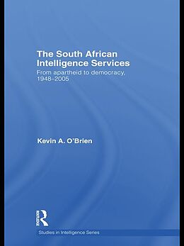 E-Book (epub) The South African Intelligence Services von Kevin A. O'Brien