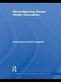 E-Book (pdf) Reconfiguring Global Health Innovation von Padmashree Gehl Sampath