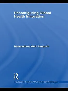 E-Book (pdf) Reconfiguring Global Health Innovation von Padmashree Gehl Sampath