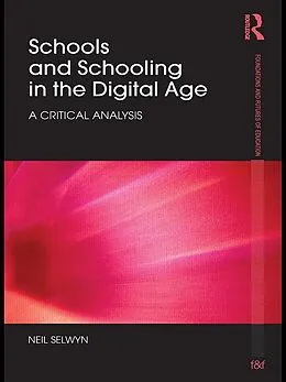 E-Book (pdf) Schools and Schooling in the Digital Age von Neil Selwyn