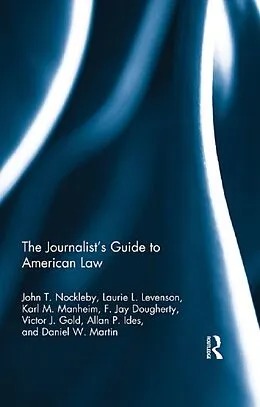E-Book (pdf) The Journalist's Guide to American Law von John T. Nockleby, Laurie L. Levenson, Karl M. Manheim