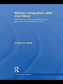 E-Book (epub) Military Integration after Civil Wars von Florence Gaub