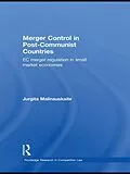 E-Book (pdf) Merger Control in Post-Communist Countries von Jurgita Malinauskaite