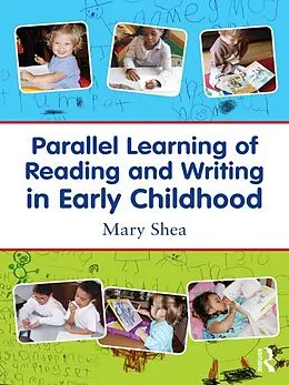 ePUB Parallel Learning of Reading and Writing in Early Childhood von Mary Shea