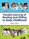 PDF Parallel Learning of Reading and Writing in Early Childhood von Mary Shea