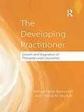 E-Book (epub) The Developing Practitioner von Michael Helge Ronnestad, Thomas Skovholt
