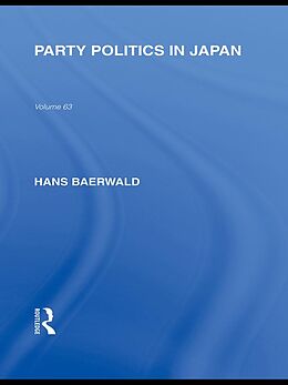 E-Book (epub) Party Politics in Japan von Hans Baerwald