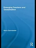E-Book (epub) Emerging Teachers and Globalisation von Gerry Czerniawski