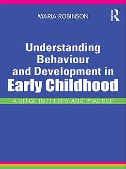 E-Book (epub) Understanding Behaviour and Development in Early Childhood von Maria Robinson