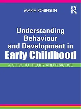 E-Book (pdf) Understanding Behaviour and Development in Early Childhood von Maria Robinson