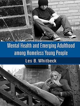 E-Book (pdf) Mental Health and Emerging Adulthood among Homeless Young People von Les B. Whitbeck