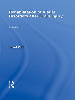 E-Book (epub) Rehabilitation of Visual Disorders After Brain Injury von Josef Zihl