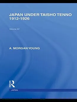 E-Book (epub) Japan Under Taisho Tenno von A. Young